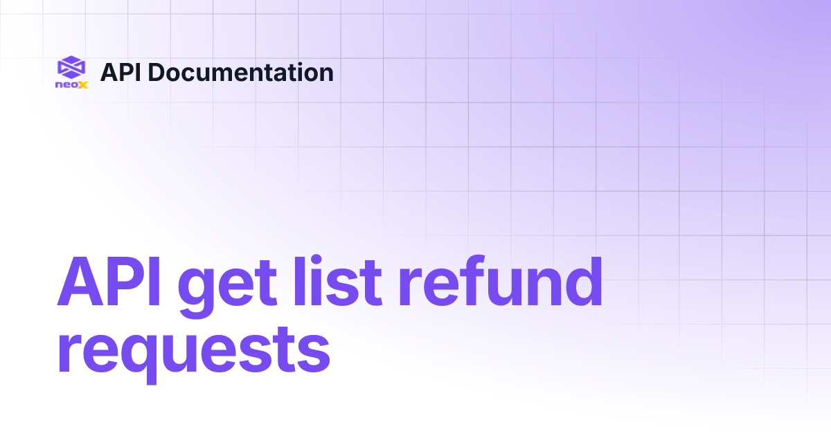 API get list refund requests | API Documentation